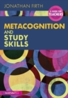 Metacognition and Study Skills: A Guide for Teachers - eBook