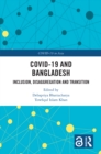 COVID-19 and Bangladesh : Inclusion, Disaggregation and Transition - eBook