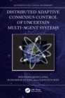 Distributed Adaptive Consensus Control of Uncertain Multi-Agent Systems - eBook