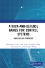 Attack-and-Defense Games for Control Systems : Analysis and Synthesis - eBook