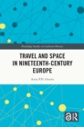 Travel and Space in Nineteenth-Century Europe - eBook