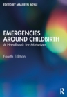 Emergencies Around Childbirth : A Handbook for Midwives - eBook