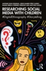 Researching Social Media with Children : #DigitalEthnography #Storytelling - eBook