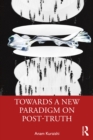 Towards a New Paradigm on Post-truth - eBook