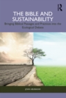 The Bible and Sustainability : Bringing Biblical Passages and Practices into the Ecological Debate - eBook