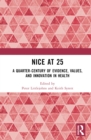 NICE at 25 : A quarter-century of evidence, values, and innovation in health - eBook