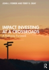 Impact Investing at a Crossroads : A Pathway Forward - eBook