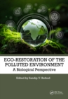 Eco-Restoration of Polluted Environment : A Biological Perspective - eBook