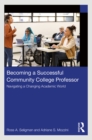 Becoming a Successful Community College Professor : Navigating a Changing Academic World - eBook