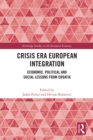 Crisis Era European Integration : Economic, Political and Social Lessons from Croatia - eBook