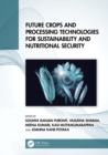 Future Crops and Processing Technologies for Sustainability and Nutritional Security - eBook