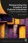 Researching the Creative and Cultural Industries : A Guide to Qualitative Research - eBook