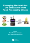 Emerging Methods for Oil Extraction from Food Processing Waste - eBook