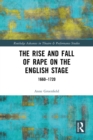 The Rise and Fall of Rape on the English Stage : 1660-1720 - eBook