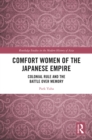 Comfort Women of the Japanese Empire : Colonial Rule and the Battle over Memory - eBook