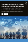 The Art of Intercultural Business Communication : A Competency-Based Approach - eBook