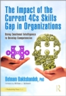 The Impact of the Current 4Cs Skills Gap in Organizations : Using Emotional Intelligence to Develop Competencies - eBook