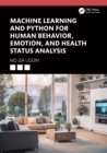 Machine Learning and Python for Human Behavior, Emotion, and Health Status Analysis - eBook