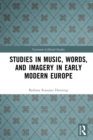 Studies in Music, Words, and Imagery in Early Modern Europe - eBook