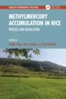 Methylmercury Accumulation in Rice : Process and Regulation - eBook