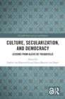 Culture, Secularization, and Democracy : Lessons from Alexis de Tocqueville - eBook