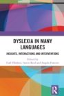 Dyslexia in Many Languages : Insights, Interactions and Interventions - eBook