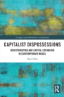 Capitalist Dispossessions : Redistribution and Capital Expansion in Contemporary Brazil - eBook