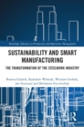 Sustainability and Smart Manufacturing : The Transformation of the Steelwork Industry - eBook