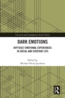 Dark Emotions : Difficult Emotional Experiences in Social and Everyday Life - eBook