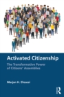 Activated Citizenship : The Transformative Power of Citizens' Assemblies - eBook