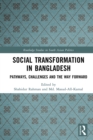 Social Transformation in Bangladesh : Pathways, Challenges and the Way Forward - eBook