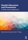 Health Education and Promotion : A Skills-based Approach - eBook