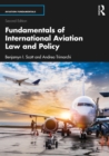 Fundamentals of International Aviation Law and Policy - eBook