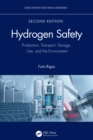 Hydrogen Safety : Production, Transport, Storage, Use, and the Environment - eBook