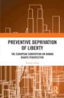 Preventive Deprivation of Liberty : The European Convention on Human Rights Perspective - eBook