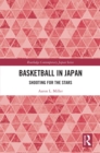 Basketball in Japan : Shooting for the Stars - eBook