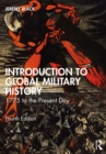 Introduction to Global Military History : 1775 to the Present Day - eBook