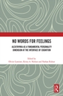 No Words for Feelings : Alexithymia as a Fundamental Personality Dimension at the Interface of Cognition - eBook