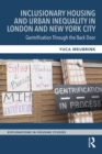 Inclusionary Housing and Urban Inequality in London and New York City : Gentrification Through the Back Door - eBook