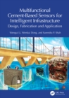 Multifunctional Cement-Based Sensors for Intelligent Infrastructure : Design, Fabrication and Application - eBook