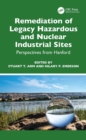 Remediation of Legacy Hazardous and Nuclear Industrial Sites : Perspectives from Hanford - eBook