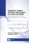 Modelling, Stability Analysis, and Control of a Buck Converter : Digital Simulation of Buck Regulator Systems in MATLAB(R) - eBook