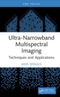 Ultra-Narrowband Multispectral Imaging : Techniques and Applications - eBook