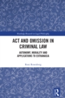 Act and Omission in Criminal Law : Autonomy, Morality and Applications to Euthanasia - eBook