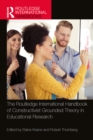 The Routledge International Handbook of Constructivist Grounded Theory in Educational Research - eBook