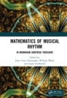 Mathematics of Musical Rhythm : In Memoriam Godfried Toussaint - eBook