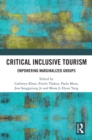 Critical Inclusive Tourism : Empowering Marginalized Groups - eBook