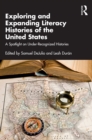 Exploring and Expanding Literacy Histories of the United States : A Spotlight on Under-Recognized Histories - eBook