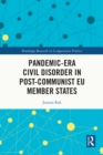 Pandemic-Era Civil Disorder in Post-Communist EU Member States - eBook