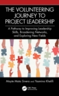 The Volunteering Journey to Project Leadership : A Pathway to Improving Leadership Skills, Broadening Networks, and Exploring New Fields - eBook